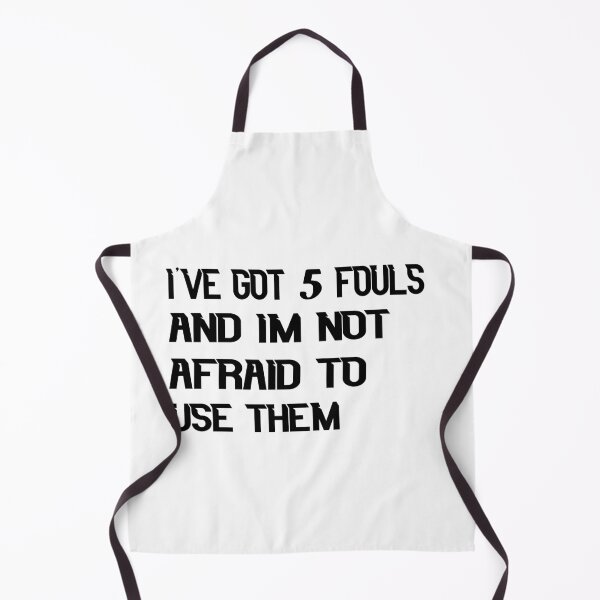 Item preview, I've Got Five Fouls And I'm Not Afraid To Use Them Gift Funny Quotes Basketball designed and sold by ChanUus.