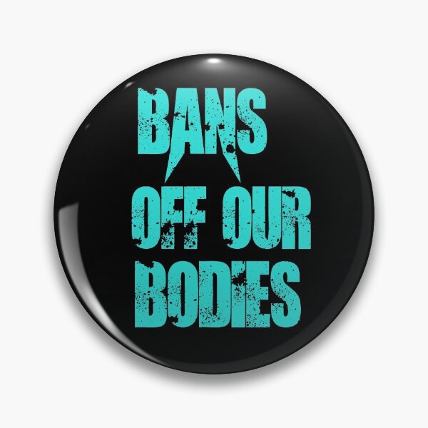 Item preview, Bans Off Our Bodies designed and sold by Simo200.