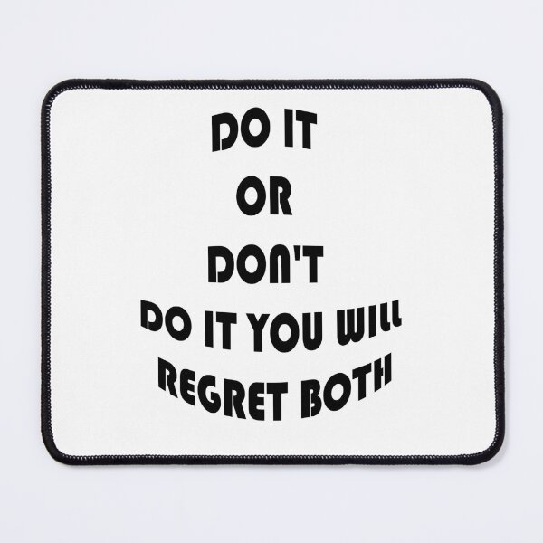 Item preview, do it or don't do it you will regret both designed and sold by Anoirshop ⭐⭐⭐⭐⭐.