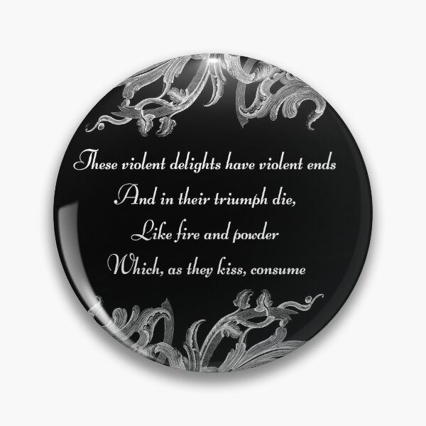 Item preview, These Violent Delights Have Violent Ends designed and sold by bittes.