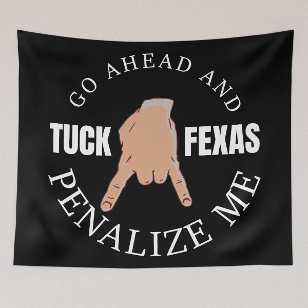 Item preview, Tuck Fexas Horn Down go ahead and penalize me designed and sold by DsignTByMason.