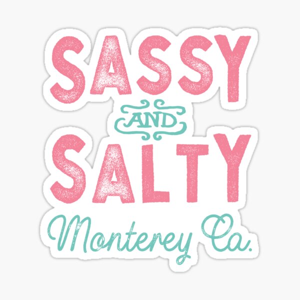 Item preview, Monterey California Sassy and Salty designed and sold by Futurebeachbum.
