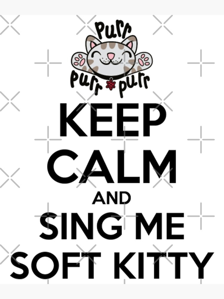 Discover The Big Keep Calm Sing Soft Kitty Premium Matte Vertical Poster