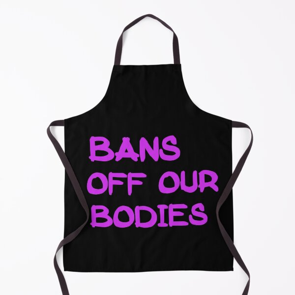 Item preview, Bans Off Our Bodies designed and sold by Simo200.