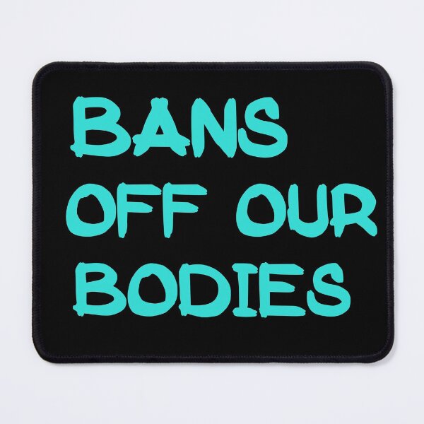 Item preview, Bans Off Our Bodies designed and sold by Simo200.