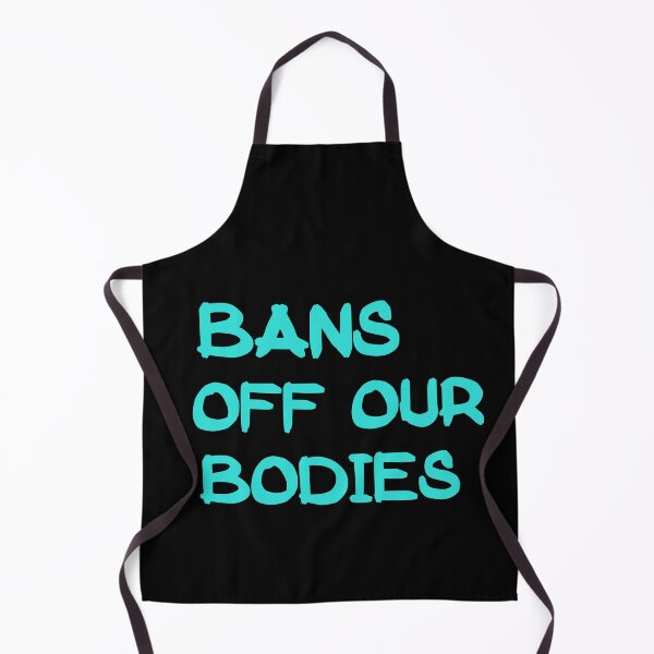 Item preview, Bans Off Our Bodies designed and sold by Simo200.