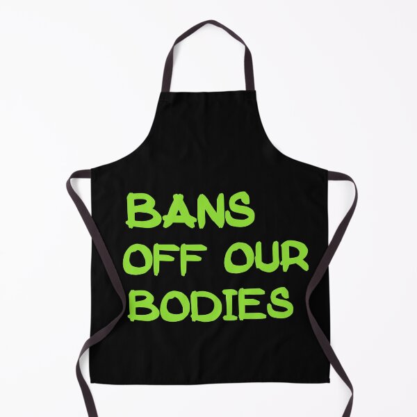 Item preview, Bans Off Our Bodies designed and sold by Simo200.