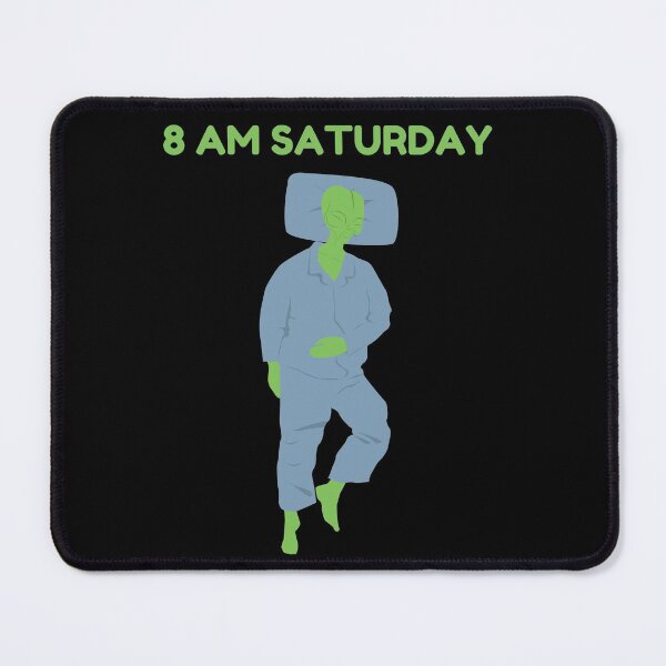 Item preview, 8 AM Saturday designed and sold by SKdarealshop.