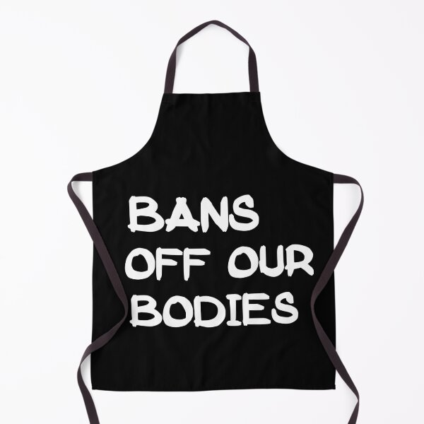 Item preview, Bans Off Our Bodies designed and sold by Simo200.