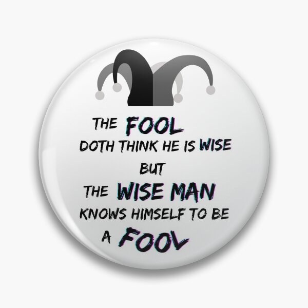 Item preview, The Fool Doth Think He Is Wise But the Wise Man Knows Himself to Be a Fool designed and sold by bittes.