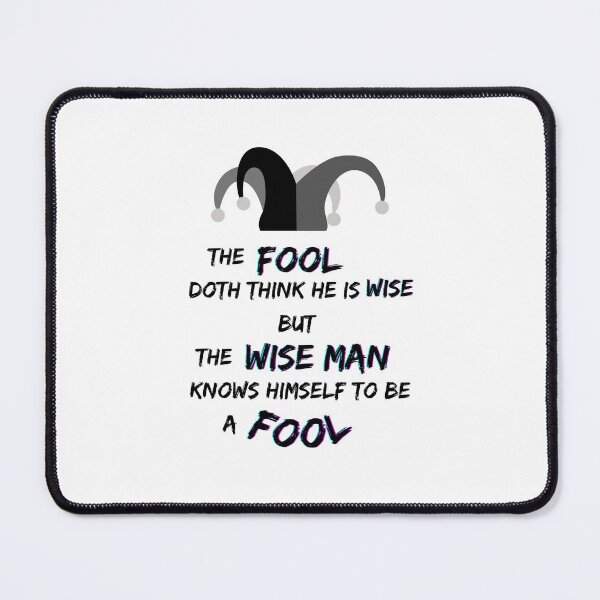 Item preview, The Fool Doth Think He Is Wise But the Wise Man Knows Himself to Be a Fool designed and sold by bittes.