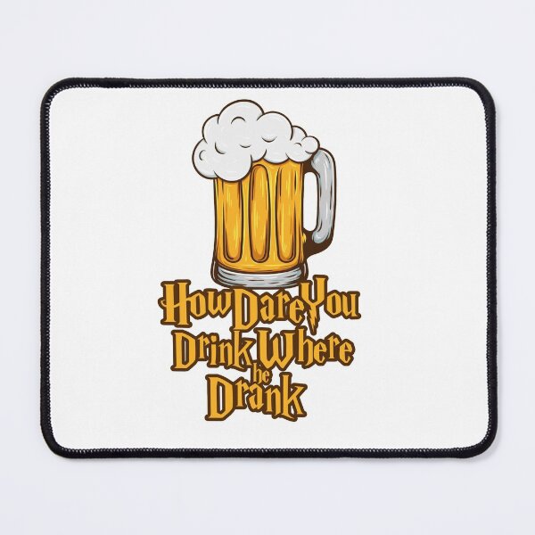 Item preview, How dare you drink where he drank, Harry P, Drink Potter designed and sold by theDlab.