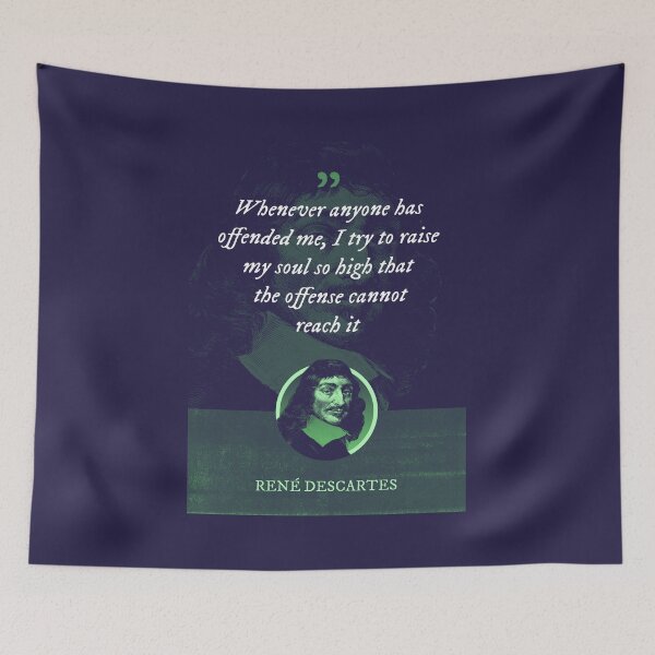 Item preview, René Descartes - Whenever anyone has offended me, I try to raise my soul so high that the offense cannot reach it designed and sold by Syahrasi.