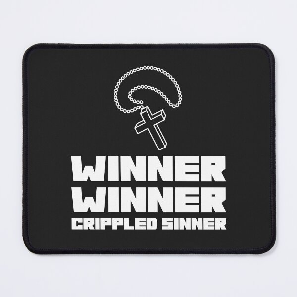 Item preview, Winner Winner Crippled Sinner designed and sold by Disabledland.