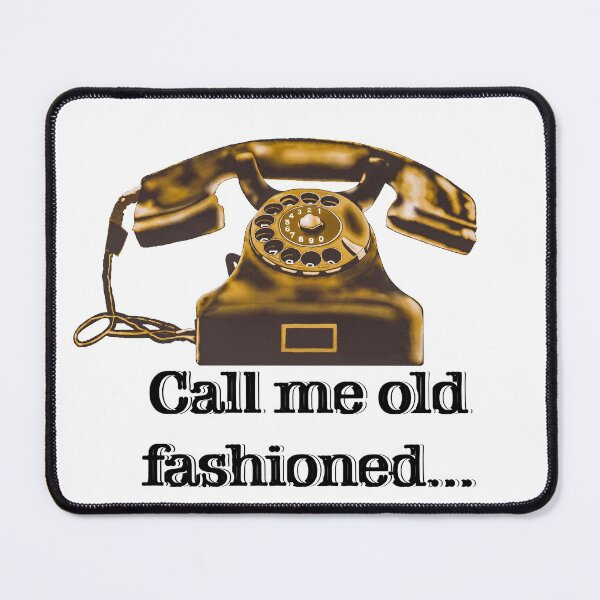 Item preview, Call Me Old Fashioned... designed and sold by Brainyack524.