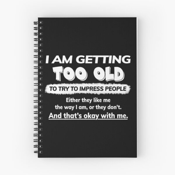 Item preview, I Am Getting Too Old designed and sold by Casey Kennedy.