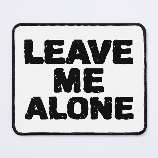 Item preview, Leave Me Alone designed and sold by YOYOCollection.