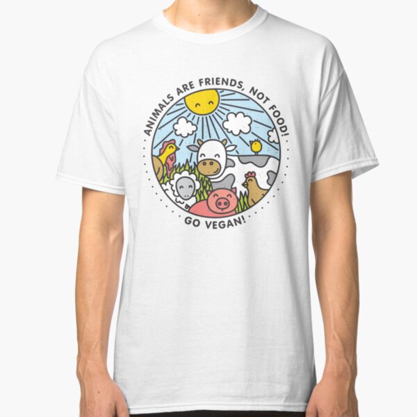 Animals are friends, not food. Go vegan! Classic T-Shirt