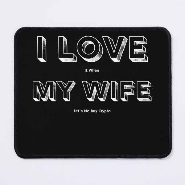 Item preview, Me encanta cuando mi esposa me deja comprar un diseño criptográfico designed and sold by Funny-Tees4U.
