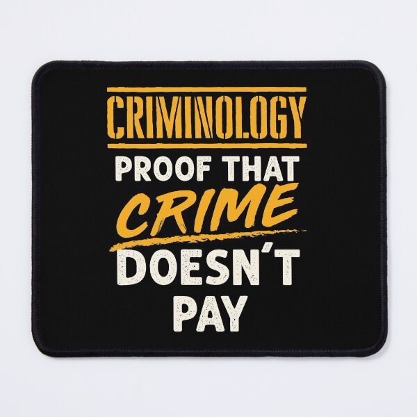 Item preview, Criminology Proof that Crime Doesn't Pay Funny Criminologist designed and sold by jaygo.