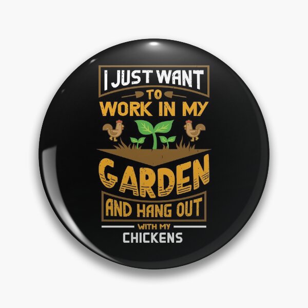 Item preview, I just want to work in my garden and hang out with my chickens designed and sold by Petartist.