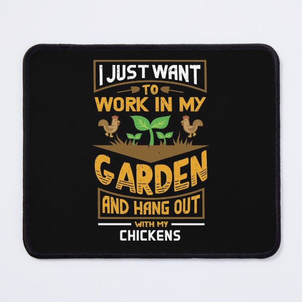 Item preview, I just want to work in my garden and hang out with my chickens designed and sold by Petartist.