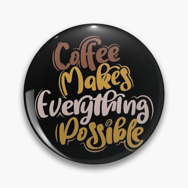 Item preview, Coffee Makes Everything Possible designed and sold by TH3--DESIGNER.
