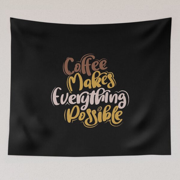 Item preview, Coffee Makes Everything Possible designed and sold by TH3--DESIGNER.