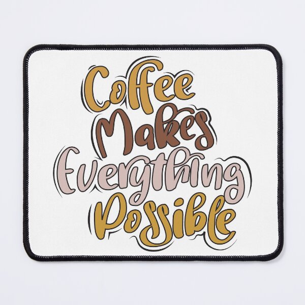 Item preview, Coffee Makes Everything Possible designed and sold by TH3--DESIGNER.
