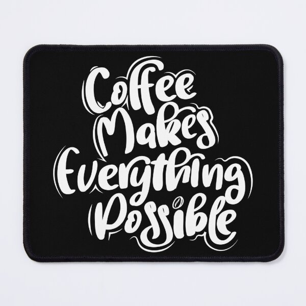 Item preview, Coffee Makes Everything Possible designed and sold by TH3--DESIGNER.