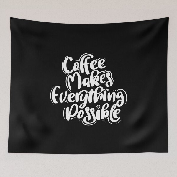 Item preview, Coffee Makes Everything Possible designed and sold by TH3--DESIGNER.