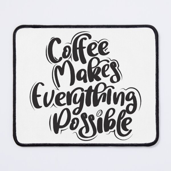 Item preview, Coffee Makes Everything Possible designed and sold by TH3--DESIGNER.