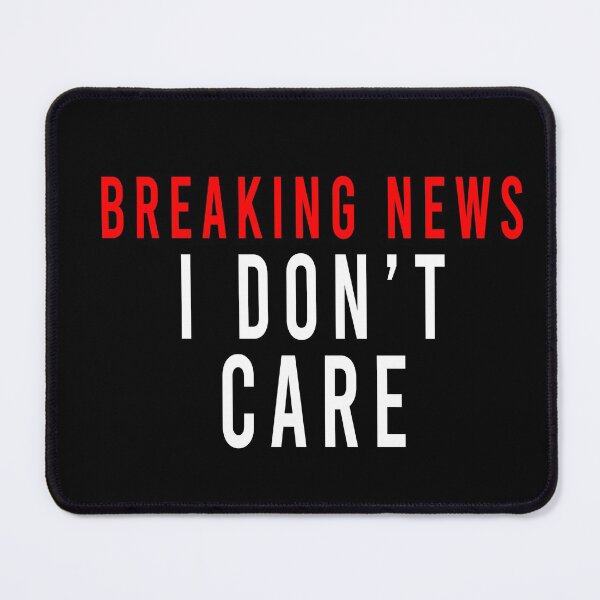 Item preview, breaking news i dont care mens tshirt designed and sold by davinci101.