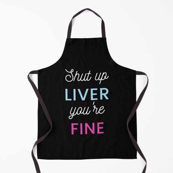 Item preview, Shut Up Liver, You're Fine designed and sold by Ink-and-Thread.