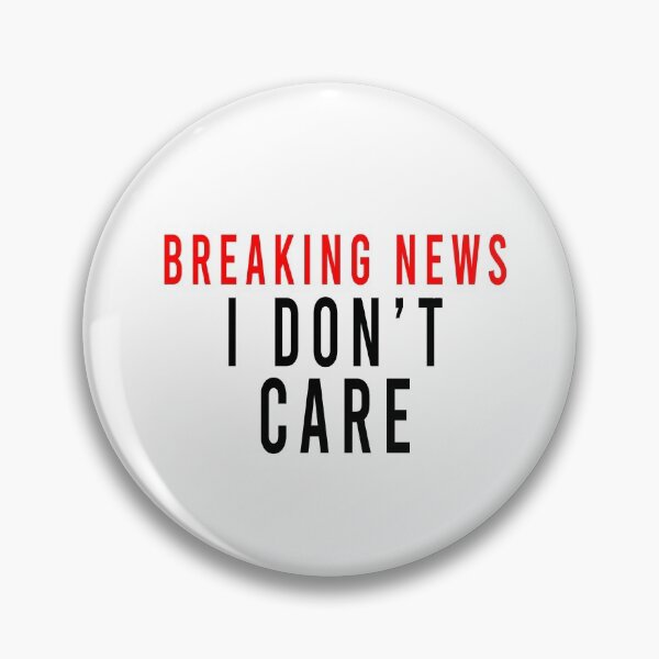 Item preview, breaking news i dont care mens womens kids  designed and sold by davinci101.