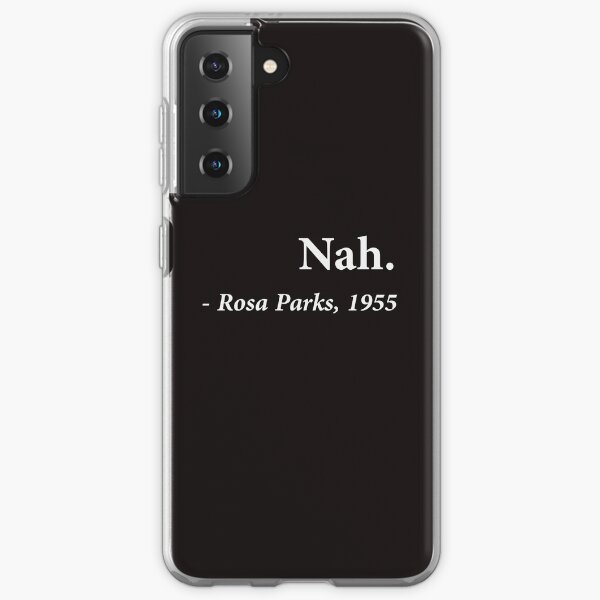 Nah Rosa Parks Quote Samsung Galaxy Soft Case