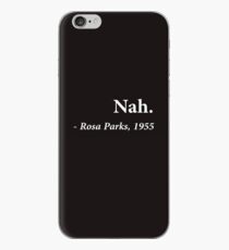 Nah Rosa Parks Quote iPhone Case