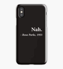 Nah Rosa Parks Quote iPhone X Case