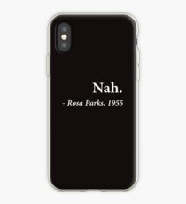 Nah Rosa Parks Quote iPhone Case