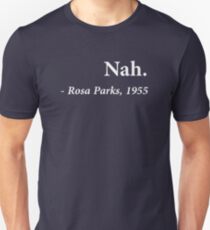 Nah Rosa Parks Quote Slim Fit T-Shirt