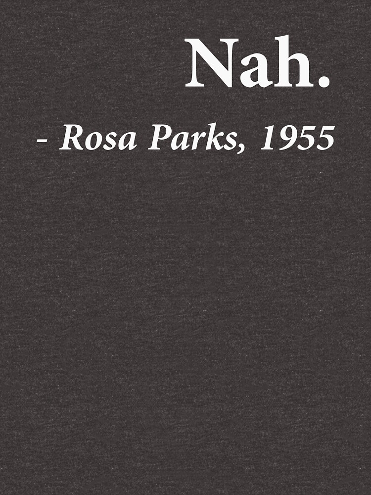 Thumbnail 7 von 7, Essential T-Shirt, Nah Rosa Parks Zitat designt und verkauft von TheShirtYurt.