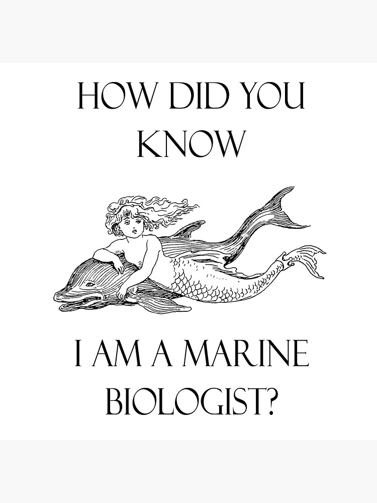 "(Marine Biologist) How did you know I am a Marine Biologist?" Poster