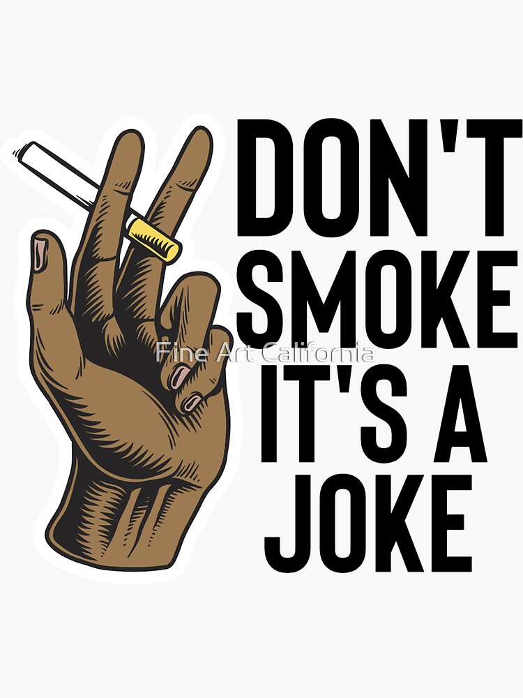 joke cigarettes with smoke Don't Smoke It's a Joke