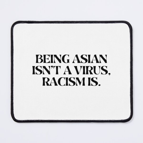 Item preview, Being Asian is NOT a virus, racism is! designed and sold by lettersbysid.