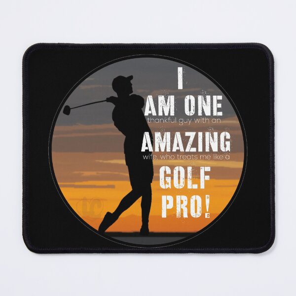 Item preview, Funny Golf Design, Thankful Guy With Amazing Wife Who Treats Me Like a Golf Pro designed and sold by LifeCrush.