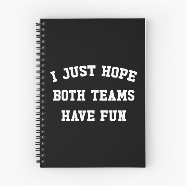 Item preview, I Just Hope Both Teams Have Fun designed and sold by ZoollGraphics.