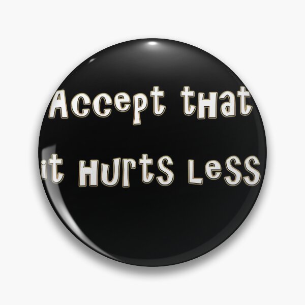 Item preview, Accept that it hurts less designed and sold by NTxPhotography.