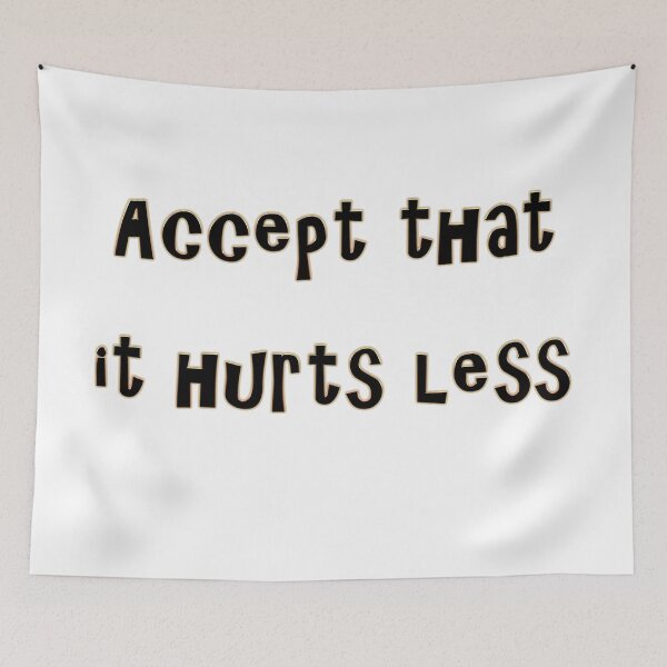 Item preview, Accept that it hurts less designed and sold by NTxPhotography.