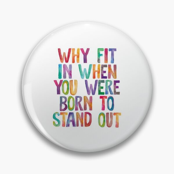 Item preview, Why Fit In When You Were Born to Stand Out designed and sold by MotivatedType.