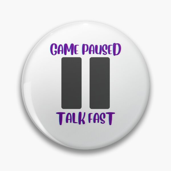 Item preview, Game Paused Talk Fast designed and sold by oufa.